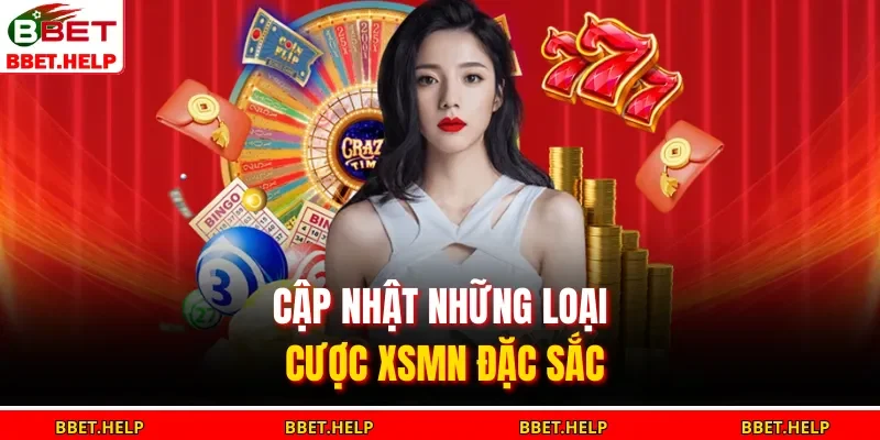 Cập nhật những loại cược XSMN đặc sắc