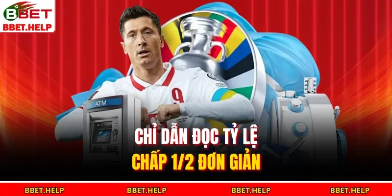 Kèo Chấp 1/2 Là Gì? - Toàn Bộ Bí Kíp Đánh Thắng Từ A-Z 2 Chỉ dẫn đọc tỷ lệ chấp 1/2 đơn giản