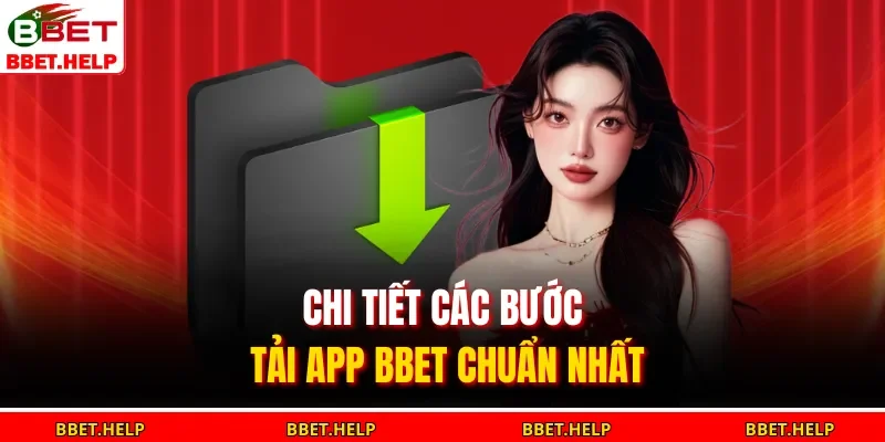 Chi tiết các bước tải app BBET chuẩn nhất