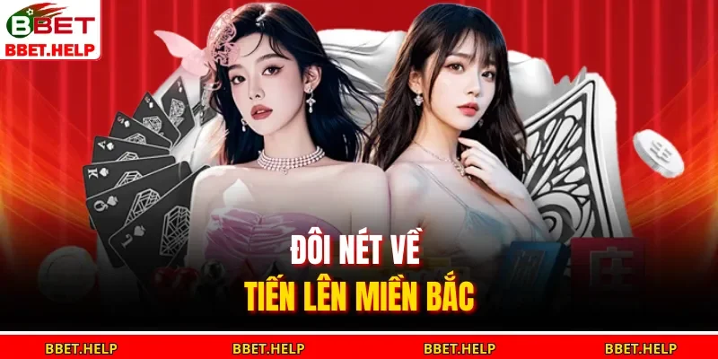 Đôi nét về tiến lên miền Bắc