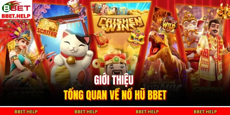 Nổ Hũ Bbet 1 Giới thiệu tổng quan về nổ hũ BBET