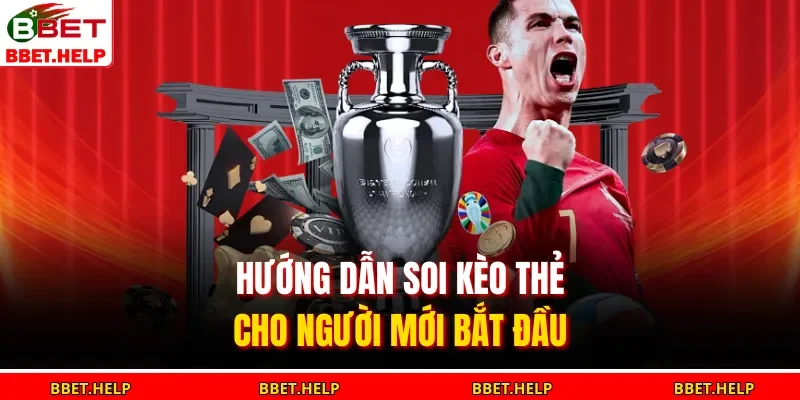 Hướng dẫn soi kèo thẻ cho người mới bắt đầu