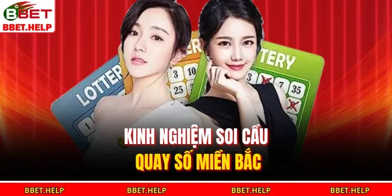 Kinh nghiệm soi cầu quay số miền Bắc